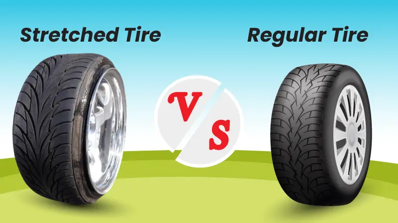 Stretched Tire Vs Regular Tire