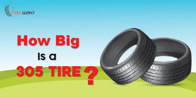 How Big Is A 305 Tire