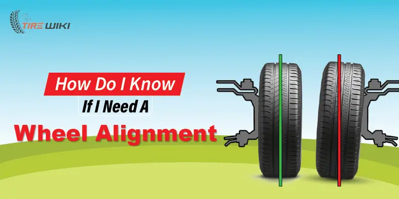 How Do I Know If I Need A Wheel Alignment