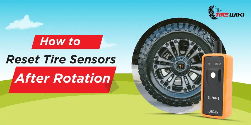 How To Reset Tire Sensors After Rotation