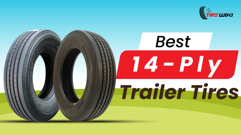 Best 14-Ply Trailer Tires