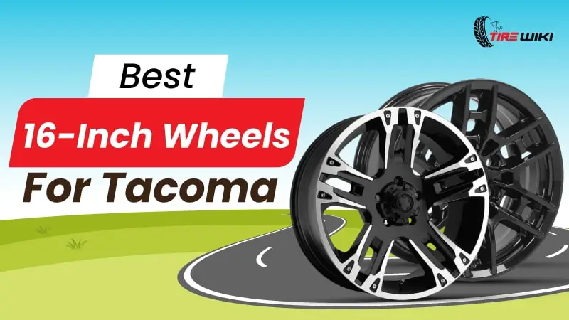 Best 16-Inch Wheels For Tacoma