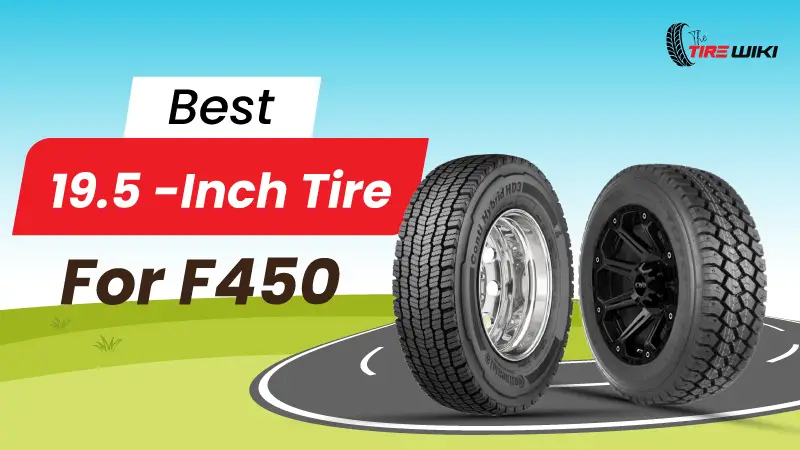 Best 19.5 Tires for F450