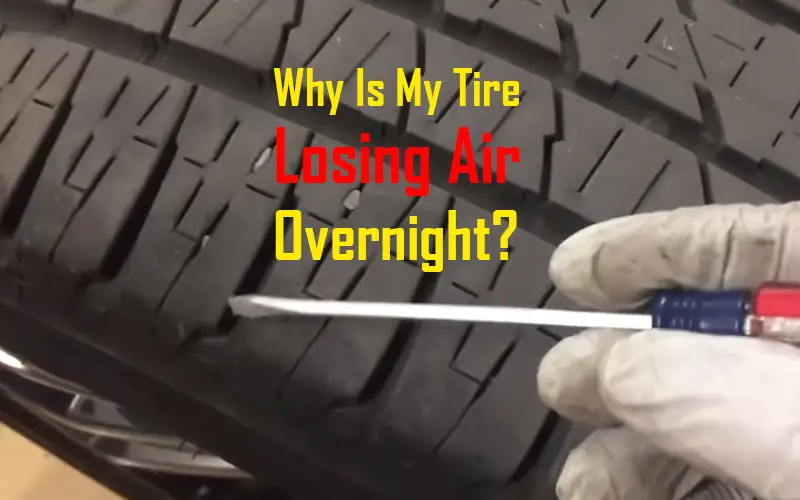 Why Is My Tire Losing Air Overnight