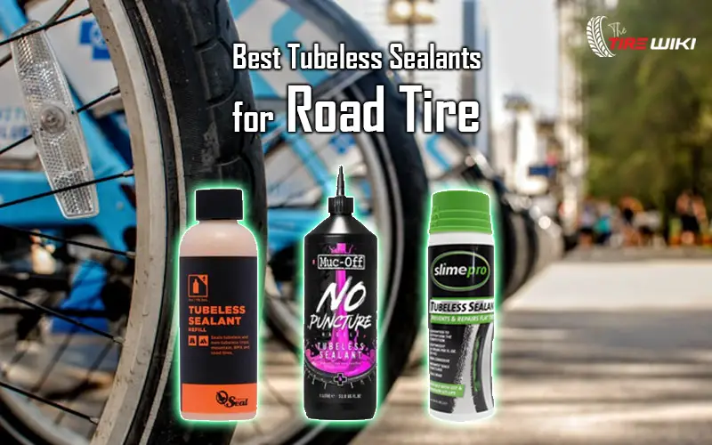 Best Tubeless Sealant For Road Tires